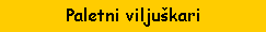 Text Box: Paletni viljukari