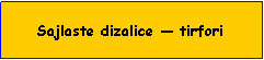 Text Box: Sajlaste dizalice  tirfori